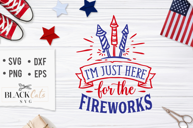 Download Free I M Just Here For The Fireworks Svg Cut File By Thehungryjpeg Thehungryjpeg Com