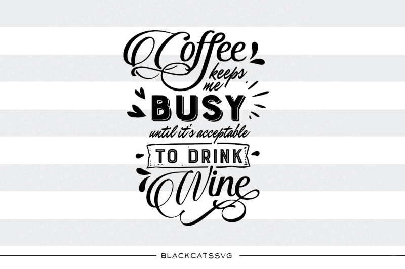 Download Free Svg File Coffee Keeps Me Busy By Thehungryjpeg Thehungryjpeg Com