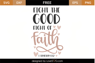 Free Faith SVG Cut File: Fight the Good Fight of Faith